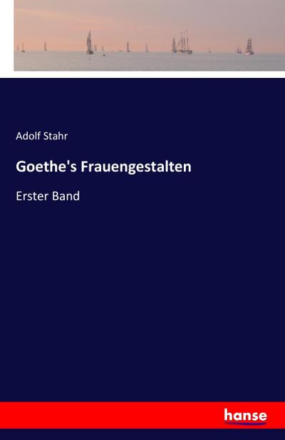 Goethe’s Frauengestalten