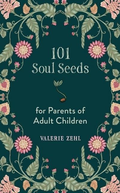 101 Soul Seeds for Parents of Adult Children