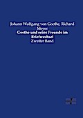 Goethe und seine Freunde im Briefwechsel