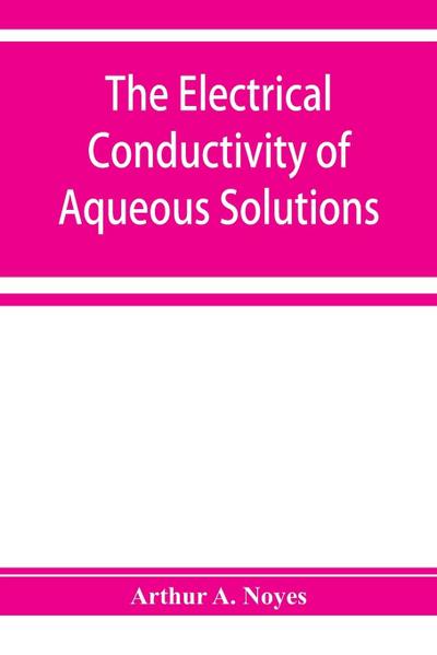 The electrical conductivity of aqueous solutions