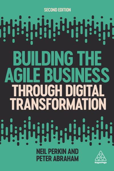 Building the Agile Business through Digital Transformation