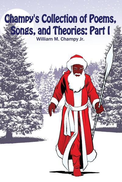 Champy’s Collection of Poems, Songs, and Theories