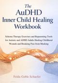 The AuDHD Inner Child Healing Workbook