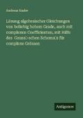 Lösung algebraischer Gleichungen von beliebig hohe