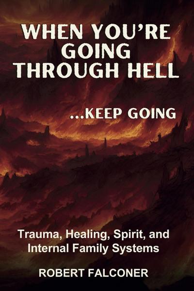 When You’re Going Through Hell ...Keep Going