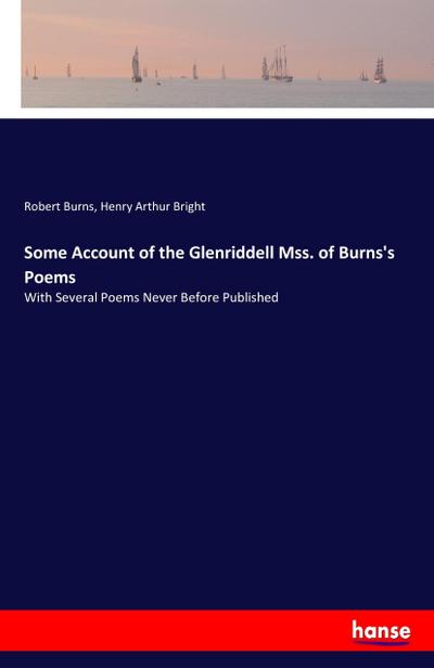 Some Account of the Glenriddell Mss. of Burns’s Poems