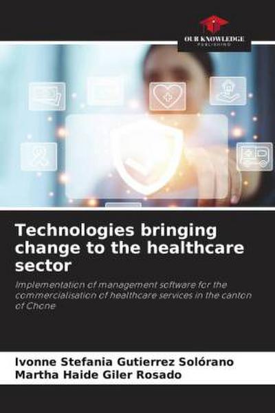 Technologies bringing change to the healthcare sector