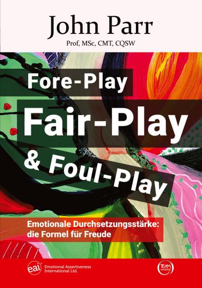 Fore-Play, Fair-Play und Foul-Play