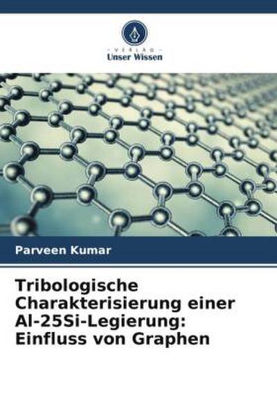 Tribologische Charakterisierung einer Al-25Si-Legierung: Einfluss von Graphen