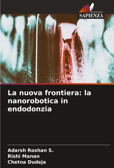 La nuova frontiera: la nanorobotica in endodonzia