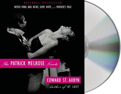 The Patrick Melrose Novels: Never Mind, Bad News, Some Hope, and Mother’s Milk