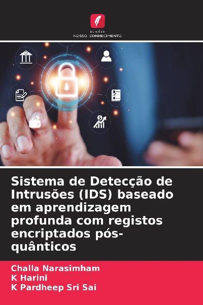 Sistema de Detecção de Intrusões (IDS) baseado em aprendizagem profunda com registos encriptados pós-quânticos