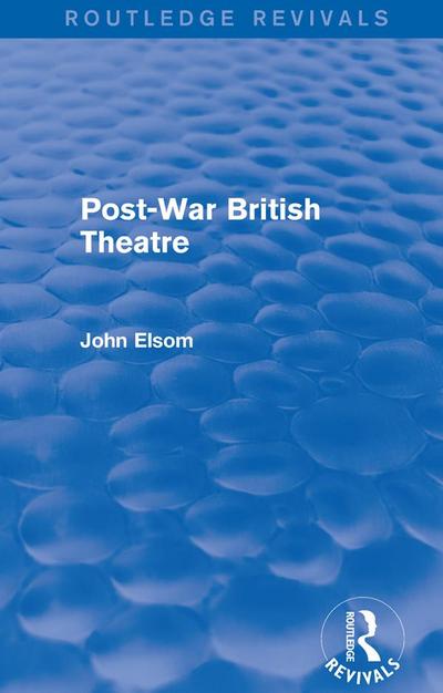 Post-War British Theatre (Routledge Revivals)