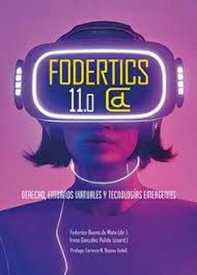 Fodertics 11.0 : derecho, entornos virtuales y tecnologías emergentes