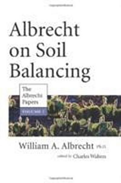 Albrecht on Soil Balancing (The Albrecht Papers Book 7)