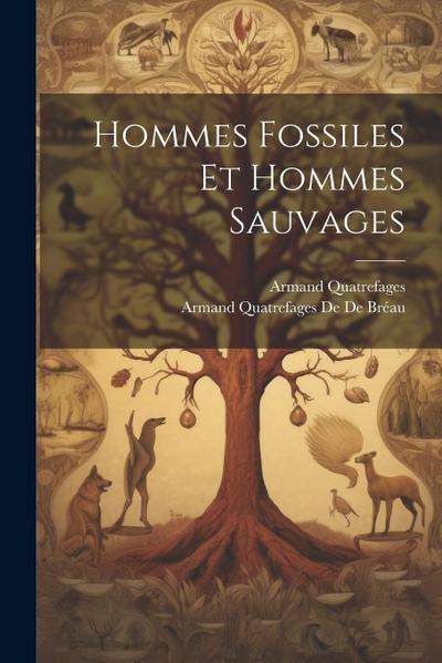 Hommes Fossiles Et Hommes Sauvages