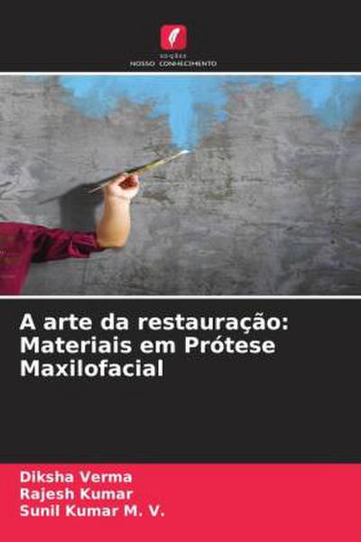 A arte da restauração: Materiais em Prótese Maxilofacial