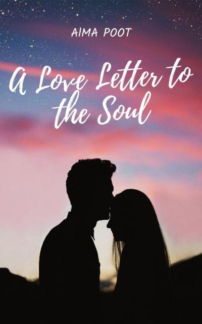 A Love Letter to the Soul
