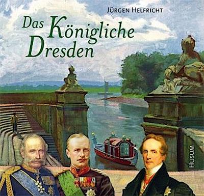 Das Königliche Dresden