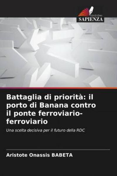 Battaglia di priorità: il porto di Banana contro il ponte ferroviario-ferroviario