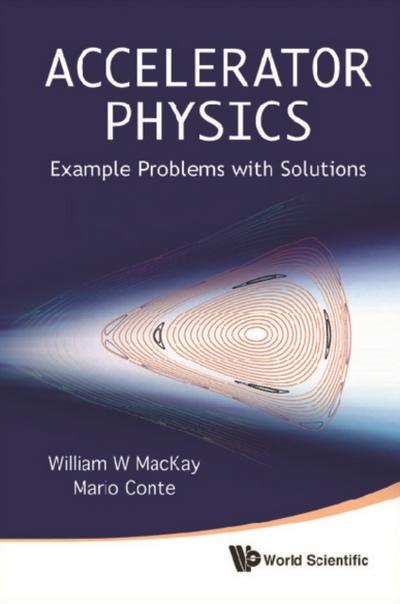 ACCELERATOR PHYSICS: EXAMPLE PROBLEMS ..