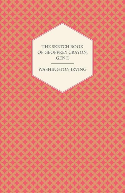 The Sketch Book of Geoffrey Crayon, Gent.