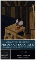 Narrative of the Life of Frederick Douglass - A Norton Critical Edition