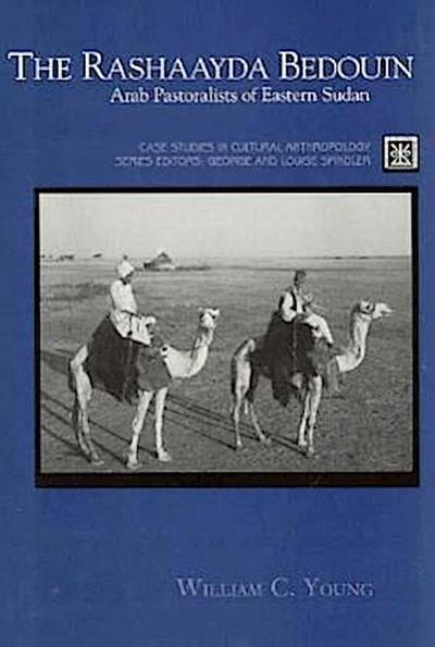 The Rashaayda Bedouin: Arab Pastoralists of Eastern Sudan