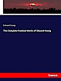 The Complete Poetical Works of Edward Young