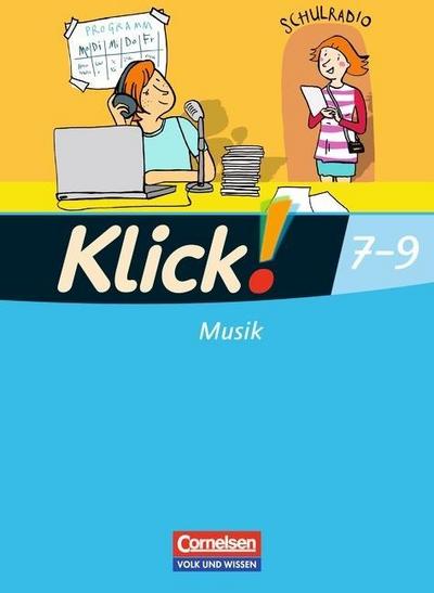 Klick! Musik, Ausgabe Östliche Bundesländer und Berlin 7.-9. Schuljahr, Schülerbuch