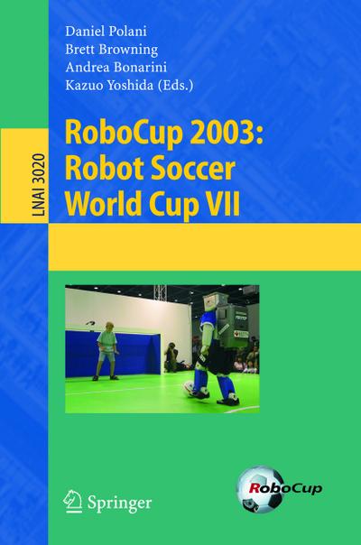RoboCup 2003: Robot Soccer World Cup VII