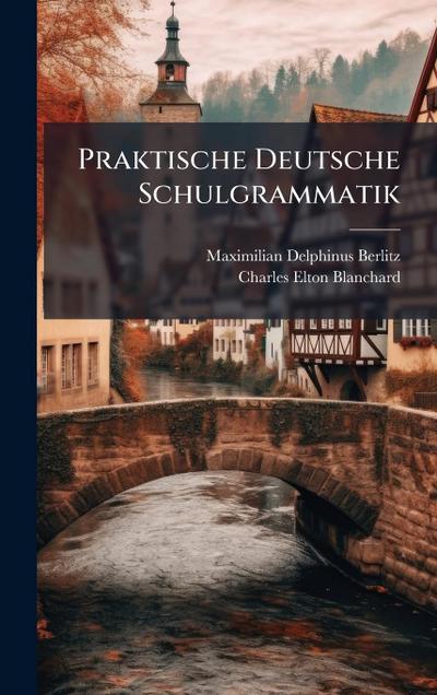Praktische Deutsche Schulgrammatik