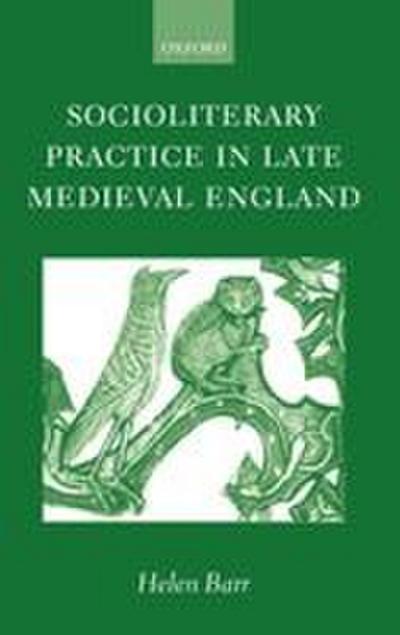 Socioliterary Practice in Late Medieval England