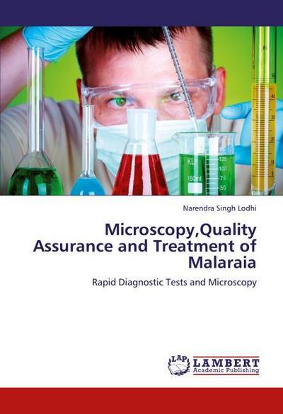 Microscopy,Quality Assurance and Treatment of Malaraia