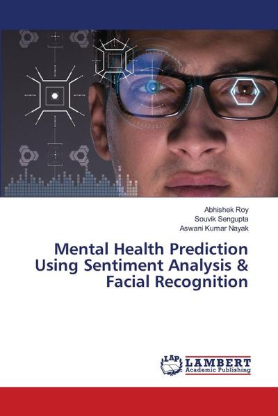 Mental Health Prediction Using Sentiment Analysis & Facial Recognition