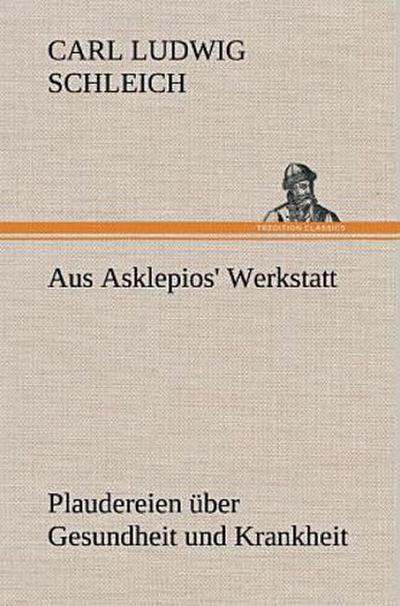 Aus Asklepios’ Werkstatt