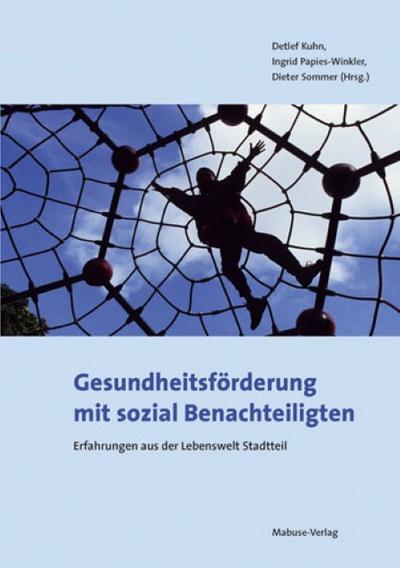 Gesundheitsförderung mit sozial Benachteiligten: Erfahrungen aus der Lebenswelt Stadtteil