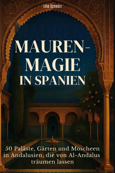 Mauren-Magie in Spanien