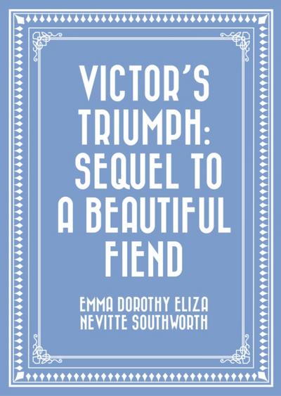 Victor’s Triumph: Sequel to A Beautiful Fiend