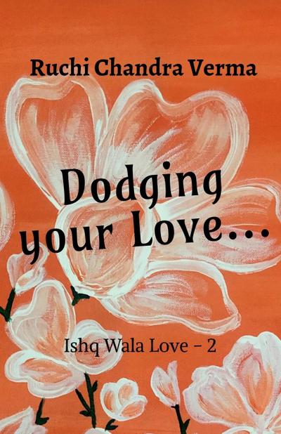 Dodging your Love...
