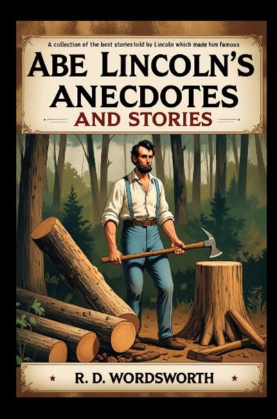 Abe Lincoln’s Anecdotes and Stories