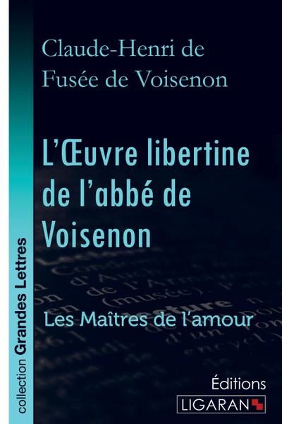 L’Oeuvre libertine de l’abbé de Voisenon (grands caractères)