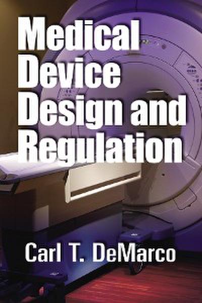 Medical Device Design and Regulation (eBook, EPUB) - Carl T. DeMarco