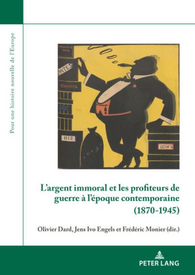 L’argent immoral et les profiteurs de guerre à l’époque contemporaine (1870-1945)
