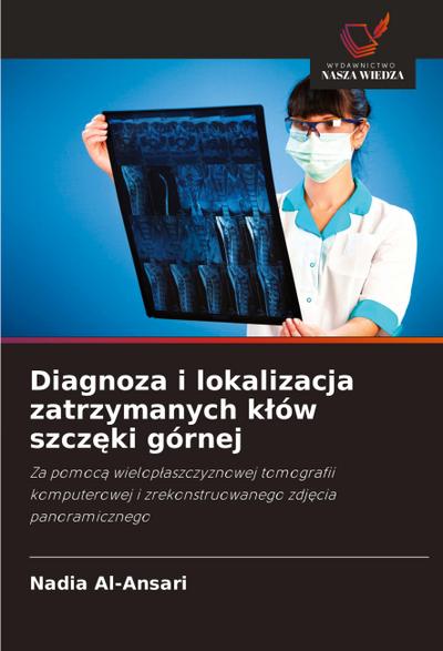Diagnoza i lokalizacja zatrzymanych k¿ów szcz¿ki górnej
