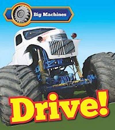 Big Machines Drive!