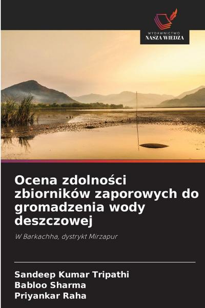 Ocena zdolno¿ci zbiorników zaporowych do gromadzenia wody deszczowej