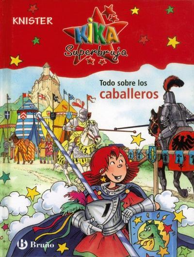 Kika Superbruja. Todo sobre los caballeros