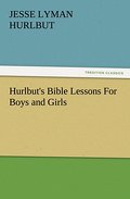 Hurlbut’s Bible Lessons For Boys and Girls