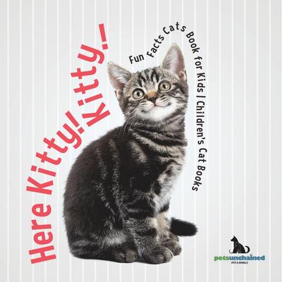 Here Kitty! Kitty! | Fun Facts Cats Book for Kids | Children’s Cat Books